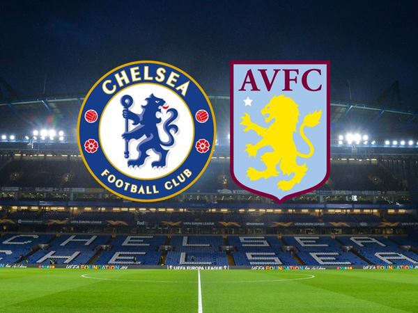 Dự đoán Chelsea vs Aston Villa